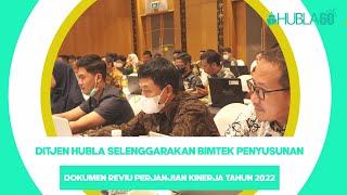 Hubla60 - Ditjen Hubla Selenggarakan BIMTEK Penyusunan Dokumen Reviu Perjanjian Kinerja Tahun 2022