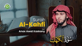 Surah Al-Kahfi Qari Merdu - Anas Awat kaskany