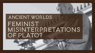 The Ancient World: Feminist Misinterpretations of Plato? | Calgary Public Library