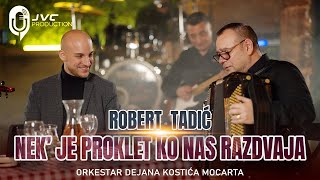 Robert Tadic i ork Dejana Kostica Mozzarta - Nek je proklet ko nas rastavlja (Official Cover 2024)