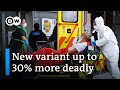 UK warns new coronavirus variant could be more deadly | DW News