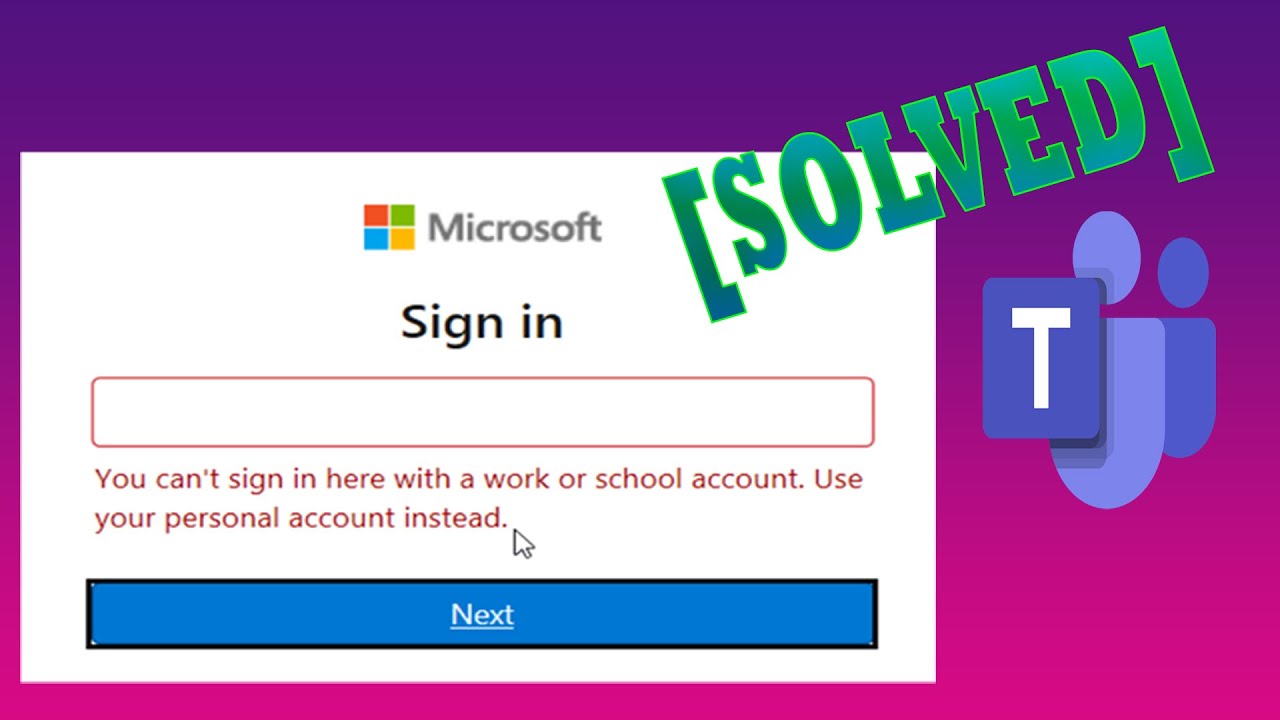 You Can't Sign In Here With A Work Or School Account. Use Your Personal ...