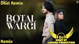 Botal Wargi | Dhol Mix | Deep Bajwa New Punjabi Song Ft Dj Sumit By Lahoria Production Dj Mix