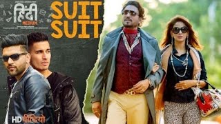 Suit Suit karda - Official video song | Irfan khan | Guru randhawan |  bollywood gaana |