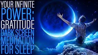 Gratitude Guided Meditation for Sleep: The Power of Gratitude (Dark Screen)