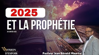 2025 ET LA PROPHETIE | Pasteur Jean Renald Maurice | Samedi 4 Janvier 2025 | VISION D'ESPOIR TV