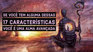 Se Você Tem Alguma Dessas 17 Características, Você É Uma Alma Avançada