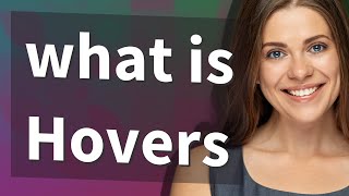 Hovers | meaning of Hovers