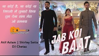 Jab Koi Baat  Bigar Jaye  Full Video Song Ft Atif Aslam & Shirley Setia Latest Romantic Songs 2018