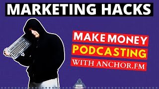 Make Money Podcasting With Anchor.fm