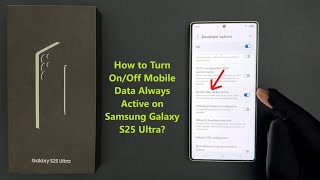 How to Turn On/Off Mobile Data Always Active on Samsung Galaxy S25 Ultra?