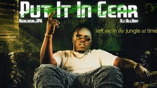 PUT IT IN GEAR - Ft Dj AllDay