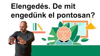 Elengedés. De mit engedünk el pontosan?