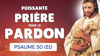 🙏 Puissante PRIÈRE pour DEMANDER PARDON 🙏 Psaume 50 Pardonne-Moi Seigneur