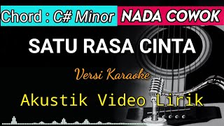 SATU RASA CINTA - Versi Akustik Karaoke | Video Lirik Nada Cowok