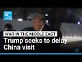 Trump seeks to delay China visit as Beijing rebuffs Hormuz demands • FRANCE 24 English