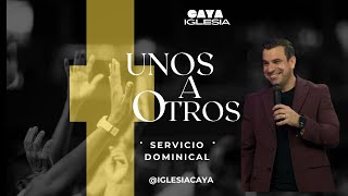 1er Servicio Dominical | UNOS A OTROS - Pastor Elías Hoyos