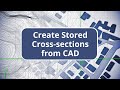 TBC - Create Stored Cross-sections from CAD - Site Construction Edition Commands