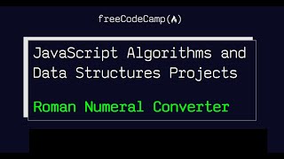👩💻👨💻 JavaScript Algorithms and Data Structures Projects | Roman Numeral Converter | freeCodeCamp