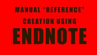 Endnote Reference Manual Method