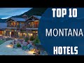 Top 10 Best Hotels to Visit in Montana | USA - English