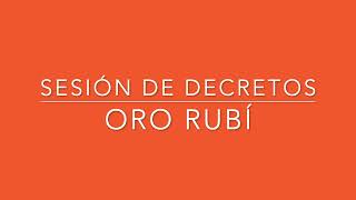 SESIÓN DE DECRETOS RAYO ORO RUBÍ (JUEVES)