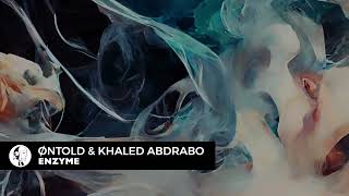 Øntold \u0026 Khaled Abdrabo - Enzyme (Original Mix) | Ethereal Techno 012 | Steyoyoke