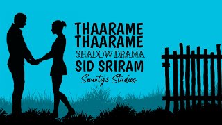 Thaarame Thaarame | Sid Sriram | Shadow Drama | Lyrical | WhatsApp Status | Seventy3 Studios