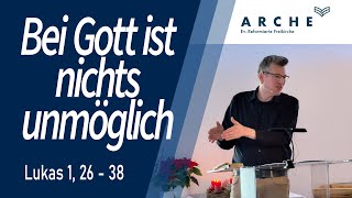 Bei Gott ist nichts unmöglich | Gottesdienst vom 22.12.2024