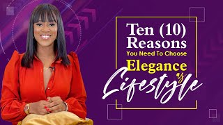 10 Reasons You Should Choose ELEGANCE as a Lifestyle - Winnie's School of Elegance Ep.1