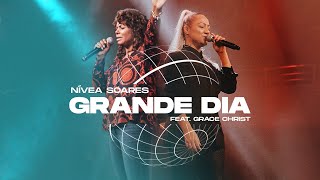 GRANDE DIA | NÍVEA SOARES FEAT. GRACE CHRIST (Clipe Oficial)