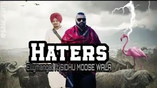 Haters - Elly Mangat ft Sidhu Moose Wala (official song) The kidd || New Punjabi song 2020