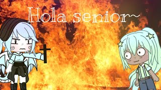 Hola senior~/Gacha life/skit