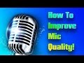 How To Instantly Improve Microphone Quality Without Additional Software (Windows 10/8.1/7) How To Instantly Improve Microphone Quality Without Additional Software (Windows 10/8.1/7)