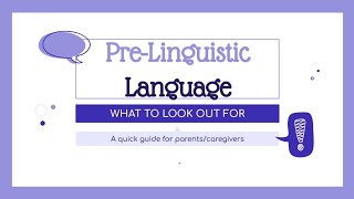 Pre-Linguistic Language: What to Look Out For