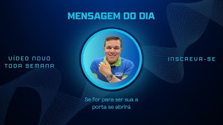 MENSAGEM DO DIA – Se for para ser sua a porta se abrirá...