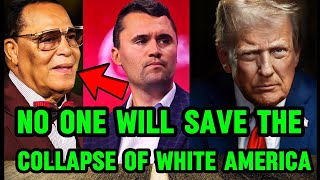 'Black people this is Not our FIGHT" Louis Farrakhan WARNS on the INEVITABLE Fall of White America.