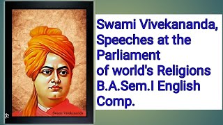 Swami Vivekananda, Speeches at the Parliament of world's Religions. B.A. I Sem. English Compulsory