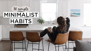 10 MINIMALIST HABITS That Will Transform Your Life | Simple Life-Changing Habits