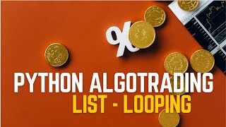 Python List | Looping | Python Basics For Algorithmic Trading