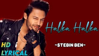 Yeh Jo Halka Halka Suroor Hai (Lyrics), Stebin Ben|A DM Lyrics||hindi Song