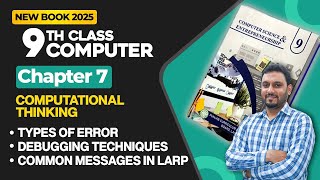 9th Class Computer Chapter 7 | Types of Error, Debugging Techniques, Common Messages in LARP
