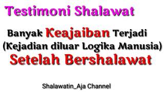 Banyak Keajaiban Terjadi yang Tidak Bisa Dipikir Oleh Logika || Testimoni Shalawat