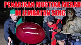 PENARIKAN MUSTIKA MERAH DI JEMBATAN SENG