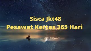 Sisca Jkt48 - Pesawat Kertas 365 Hari || Lirik Lagu Indonesia || Lirik/lyrics Indo