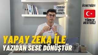 Ücretsiz Yazıdan Sese Dönüştüren Yapay Zeka! - Türkçe Destekli (Elevenlabs.io)