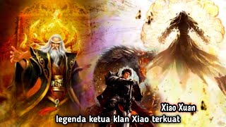 Seberapa kuat Xiao xuan.? legenda ketua klan Xiao terkuat pada masanya‼️😱