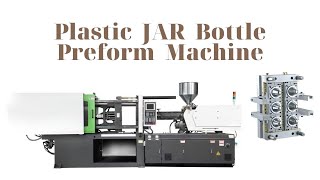 Plastic JAR Bottle Preform Machine