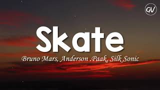 Bruno Mars, Anderson .Paak, Silk Sonic - Skate [Lyrics]
