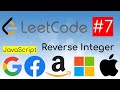 LeetCode solutions explanation JavaScript. Problem #7 - Reverse Integer explained solution